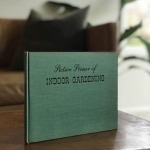1946 Picture Primer of Indoor Gardening Vintage Book